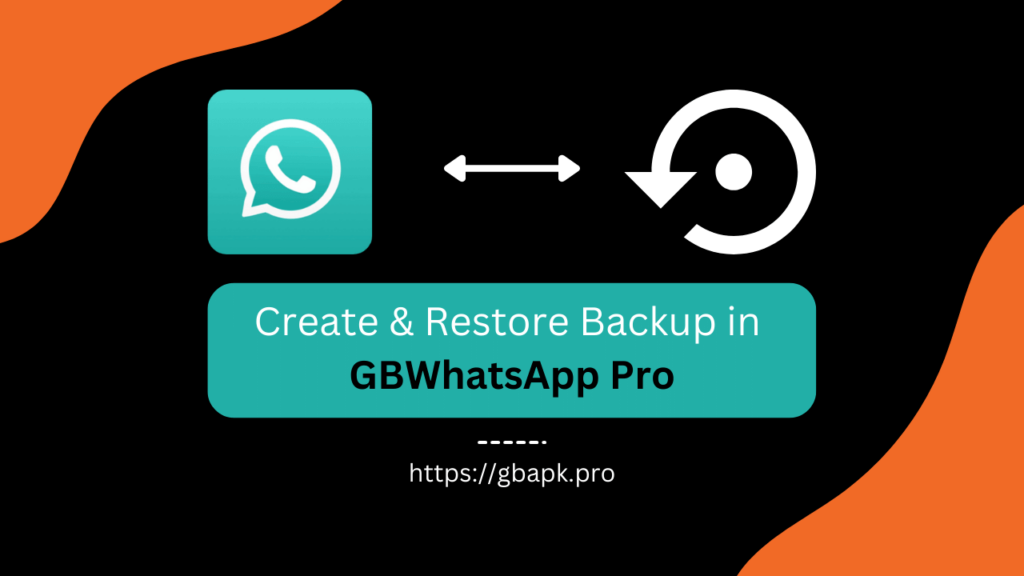 How to Create and Restore a Backup in GBWhatsApp Pro