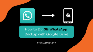 Как сделать GB WhatsApp Резервное копирование с Google Drive