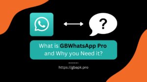 What is GBWhatsApp Pro